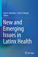 New and Emerging Issues in Latinx Health