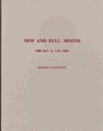 New and Full Moons, 1001 B.C. to A.D. 1651: Memoirs, American Philosophical Society (Vol. 94)