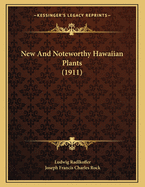 New and Noteworthy Hawaiian Plants (1911)