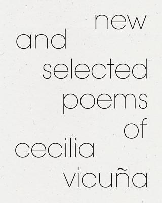 New and Selected Poems of Cecilia Vicua - Vicuna, Cecilia, and Alcala, Rosa (Editor)