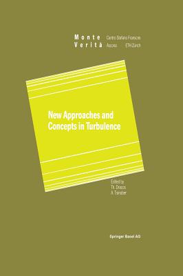 New Approaches and Concepts in Turbulence - Dracos, T (Editor), and Tsinober, A (Editor)