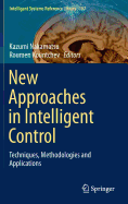 New Approaches in Intelligent Control: Techniques, Methodologies and Applications