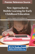 New Approaches in Mobile Learning for Early Childhood Education