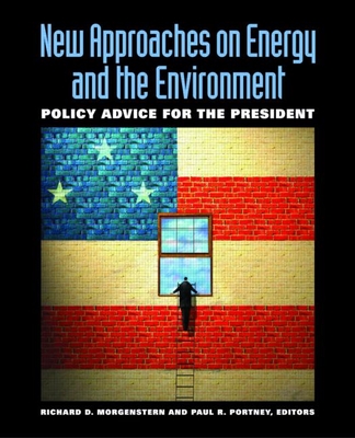 New Approaches on Energy and the Environment: Policy Advice for the President - Morgenstern, Richard D (Editor), and Portney, Paul (Editor)