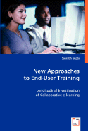 New Approaches to End-User Training