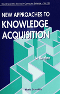 New Approaches to Knowledge Acquisition