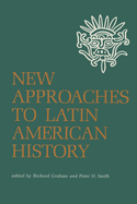 New Approaches to Latin American History,