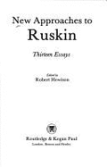 New Approaches to Ruskin: Thirteen Essays
