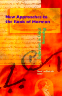 New Approaches to the Book of Mormon: Explorations in Critical Methodology