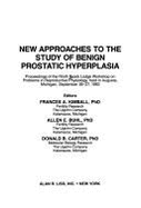 New Approaches to the Study of Benign Prostatic Hyperplasia: Proceedings of the Ninth Brook Lodge Workshop on Problems in Reproductive Physiology Held