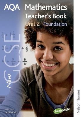 New Aqa Gcse Mathematics Unit 2 Foundation Teacher's Book - Burns, Sandra, and Procter-Green, Shaun, and Thornton, Margaret