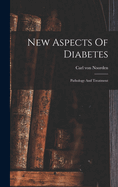 New Aspects Of Diabetes: Pathology And Treatment