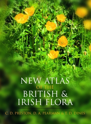 New Atlas of the British and Irish Flora - Preston, C D (Editor), and Pearman, D A (Editor), and Dines, T D (Editor)