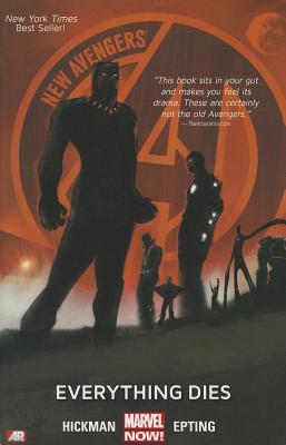 New Avengers Volume 1: Everything Dies (Marvel Now) - Hickman, Jonathan, and Epting, Steve (Artist)