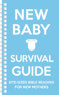 New Baby Survival Guide (Blue): Bite-Sized Bible Reading for New Mothers