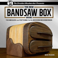 New Bandsaw Box Book: Techniques and Patterns for the Modern Woodworker