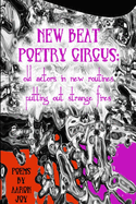 New Beat Poetry Circus: Old Actors In New Routines Putting Out Strange Fires