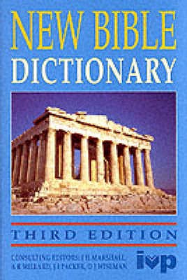 New Bible Dictionary - Wiseman, Donald J, Professor (Editor), and Marshall, Howard (Editor), and Wiseman, I H Marshall, A R Millard, J I Packer and D J