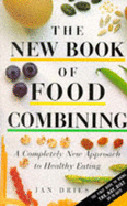 New Book of Food Combining - Dries, Jan