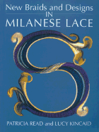 New Braids and Designs in Milanese Lace - Read, Patricia, and Kincaid, Lucy