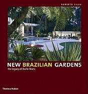 New Brazilian Gardens: The Legacy of Burle Marx