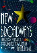 New Broadways: Theatre Across America: Approaching a New Millennium