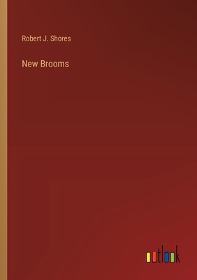New Brooms - Shores, Robert J