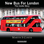 New Bus for London: The Inside Story - Curtis, Martin S.