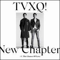 New Chapter #1: The Chance of Love - TVXQ