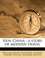 New China; A Story of Modern Travel