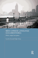 New Chinese-Language Documentaries: Ethics, Subject and Place