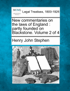 New Commentaries on the Laws of England: Partly Founded on Blackstone. Volume 3 of 4