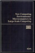 New Computing Environments: Microcomputers in Large-Scale Computing