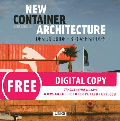 New Container Architecture: Design Guide + 30 Case Studies - Kotnik, Jure