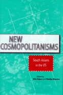 New Cosmopolitanisms: South Asians in the US