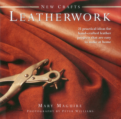 New Crafts: Leatherwork - Maguire, Mary