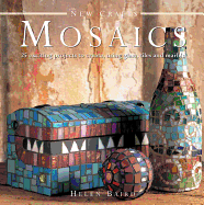 New Crafts: Mosaics: 25 Exciting Projects to Create, Using Glass, Tiles and Marble - Baird, Helen