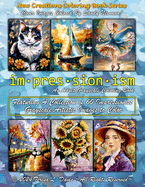 New Creations Coloring Book Series: Impressionism: An adult grayscale coloring book (coloring book for grownups) featuring a collection of images in the artistic style of impressionism that you can color using your favorite choice of medium.