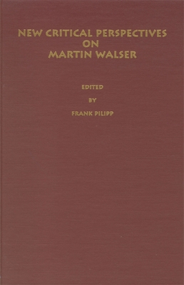 New Critical Perspectives on Martin Walser - Pilipp, Frank (Editor)