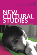 New Cultural Studies: Adventures in Theory - Birchall, Clare, Professor (Editor)