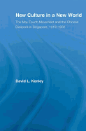 New Culture in a New World: The May Fourth Movement and the Chinese Diaspora in Singapore, 1919-1932