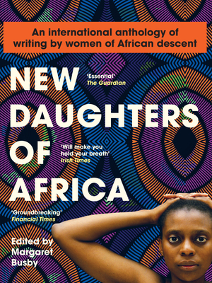 New Daughters of Africa: An International Anthology of Writing by Women of African Descent - Busby, Margaret (Editor)