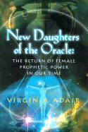 New Daughters of the Oracle: The Return of Female Prophetic Power in Our Time
