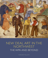 New Deal Art in the Northwest: The Wpa and Beyond
