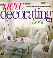 New Decorating Book - Better Homes and Gardens (Creator), and Caringer, Denise (Editor), and Caringer, Denny (Editor)
