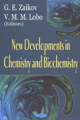 New Developments in Chemistry and Biochemistry - Zaikov, G E