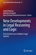 New Developments in Legal Reasoning and Logic: From Ancient Law to Modern Legal Systems