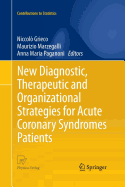 New Diagnostic, Therapeutic and Organizational Strategies for Acute Coronary Syndromes Patients