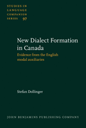 New-Dialect Formation in Canada: Evidence from the English Modal Auxiliaries
