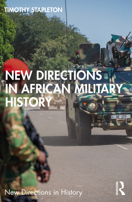 New Directions in African Military History - Stapleton, Timothy J